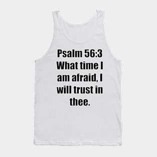 Psalm 56:3 King James Version (KJV) Bible Verse Typography Tank Top